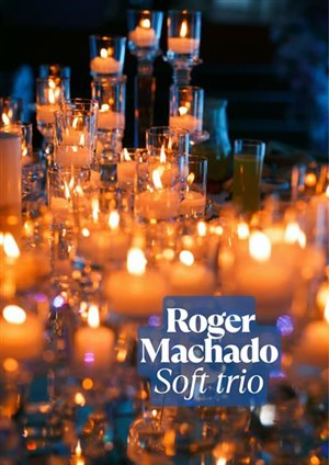 Affiche de Concert à la bougie : Roger Machado Soft trio