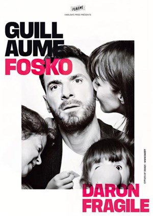 Affiche de Guillaume Fosko dans Daron fragile