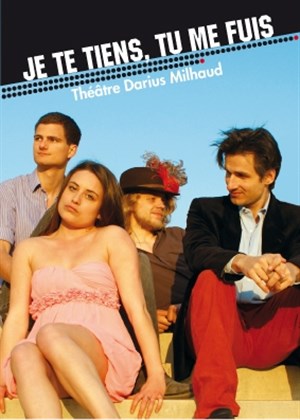 Affiche de Je te tiens, tu me fuis