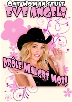 Affiche de Eve Angeli dans Drôle malgré moi
