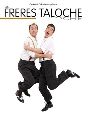 Affiche de Les Frères Taloche | Gaité Montparnasse