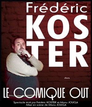 Affiche de Frédéric Koster dans Le Comique Out