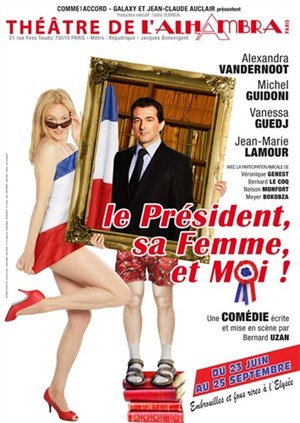Affiche de Le Président, sa femme et moi | avec Alexandra Vandernoot