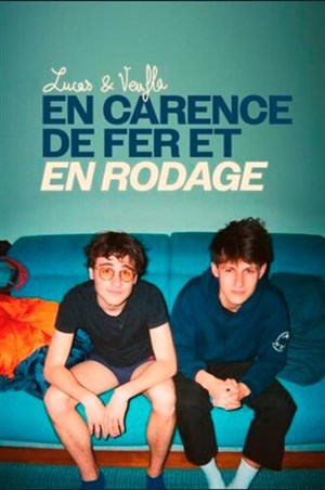 Affiche de Lucas & Veufla dans En carence de fer et en rodage