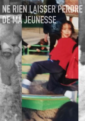 Affiche de Ne rien laisser perdre de ma jeunesse