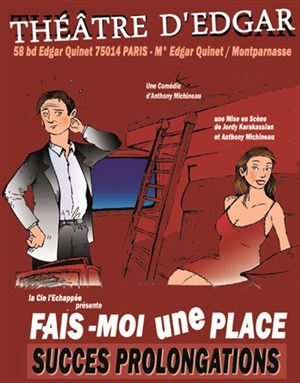 Affiche de Fais moi une place | theatre Edgar