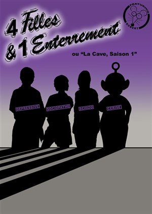 Affiche de 4 filles et 1 enterrement ou La cave, saison 1