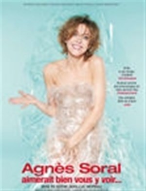 Affiche de Agnès soral dans Agnès Soral aimerait bien vous y voir...
