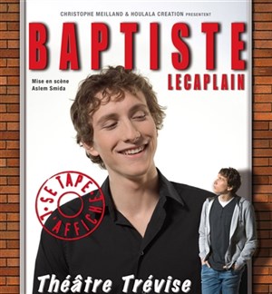 Affiche de Baptiste Lecaplain dans  Baptiste se tape l'affiche