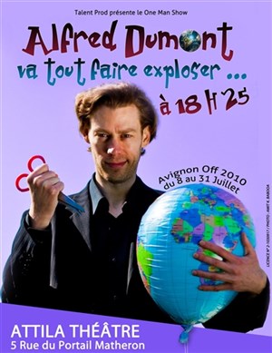 Affiche de Alfred Dumont dans Alfred Dumont va tout faire exploser ... à 18H25