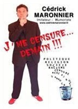Affiche de Cedrick Maronnier dans j'me censure demain !