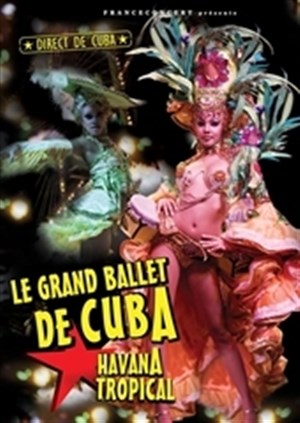 Affiche de Le Grand Ballet de Cuba: Havana tropical | Marseille