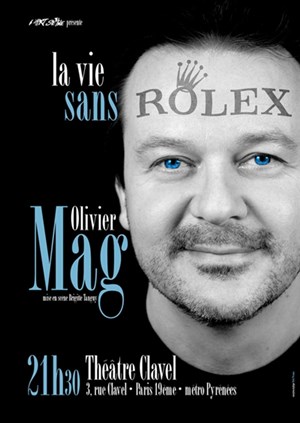 Affiche de Olivier Mag dans La vie sans Rolex