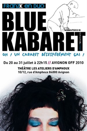 Affiche de Blue Kabaret, Oh ! un cabaret désespérément gai !