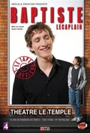 Affiche de Baptiste lecaplain dans Baptiste se tape l'affiche
