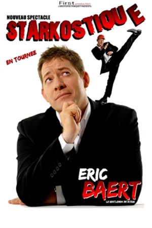 Affiche de Eric Baert dans Starkostique