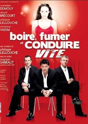 Affiche de Boire, fumer et conduire vite | avec Vanessa Demouy, Philippe Lellouche, Christian Vadim, David Brécourt