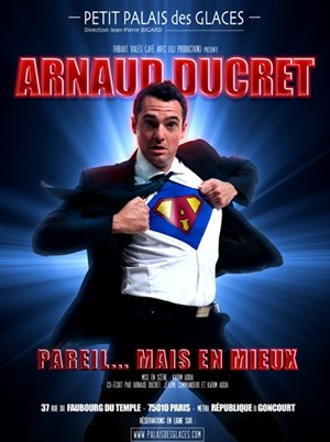 Affiche de Arnaud Ducret dans Pareil Mais en mieux