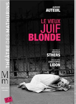 Affiche de Le vieux juif blonde | Avec Aurore Auteuil