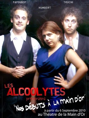 Affiche de Les alcoolytes présentent Nos débuts à la Main d'Or