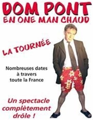 Affiche de Dom Pont en One man chaud