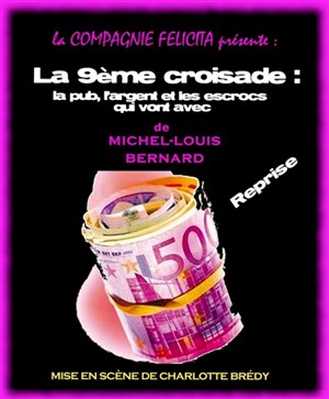 Affiche de La 9ème croisade : la pub, l'argent et les escrocs qui vont avec