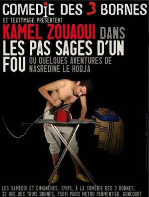 Affiche de Kamel Zouaoui dans Les pas sages d'un fou, où quelques aventures de Sha'h, Djeha, Nasredine le Hodja