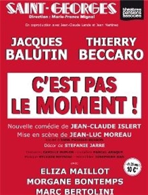 Affiche de C'est pas le moment ! | avec Jacques Balutin