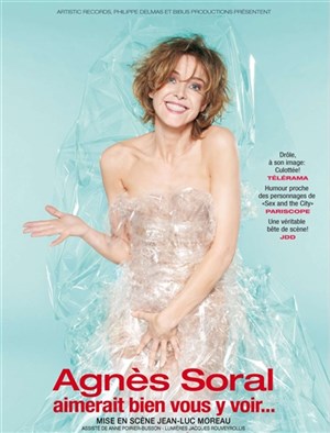Affiche de Agnès soral dans Agnès Soral aimerait bien vous y voir...