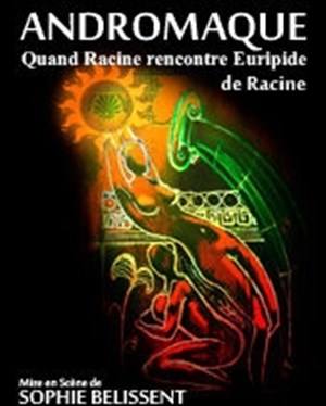 Affiche de Quand Racine rencontre Euripide : Andromaque