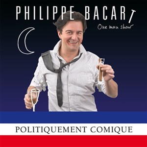 Affiche de Philippe Bacart dans Politiquement comique