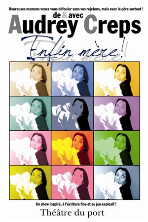 Affiche de Audrey Creps dans Enfin mère !