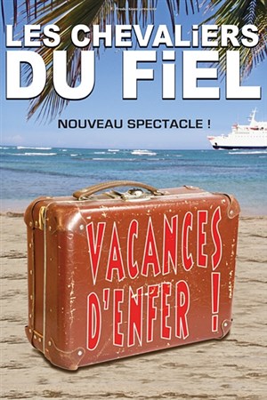 Affiche de Les Chevaliers du Fiel dans Vacances d'enfer !