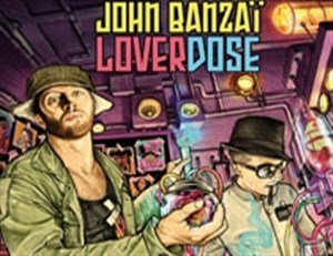 Affiche de John Banzaï présente Lover Dose