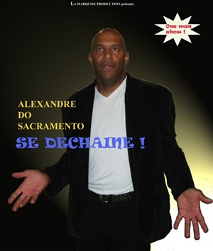 Affiche de Alexandre Do Sacramento dans Alex se déchaîne