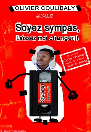 Affiche de Olivier Coulibaly dans Soyez sympas, laissez moi changer