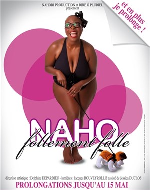 Affiche de Naho dans Naho, follement folle