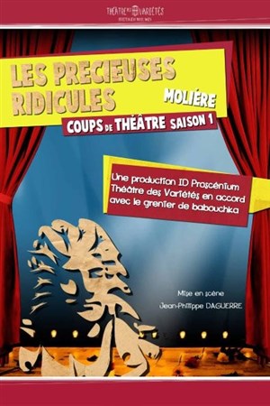 Affiche de Les Précieuses ridicules | Théâtre des variétés