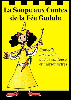 Affiche de La soupe au contes de la Fée Gudule