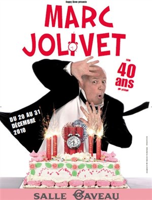 Affiche de Marc Jolivet fête 40 ans de scène