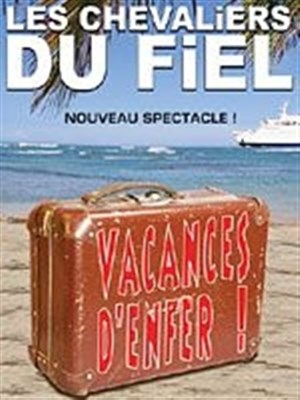 Affiche de Les Chevaliers du Fiel dans vacances d'enfer