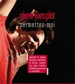 Affiche de Pierre-Yves Plat dans Permettez-moi