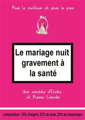 Affiche de Le mariage nuit gravement à la santé
