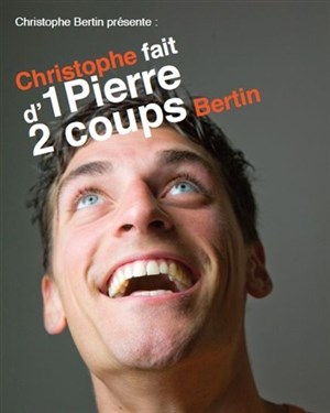 Affiche de Christophe fait d'1 Pierre 2 Coups Bertin