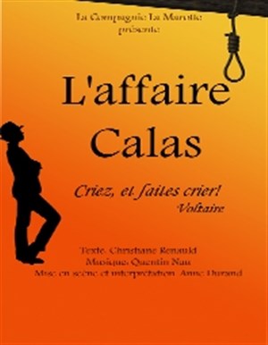 Affiche de L'affaire Calas | Criez, et faites crier ! ( Voltaire )