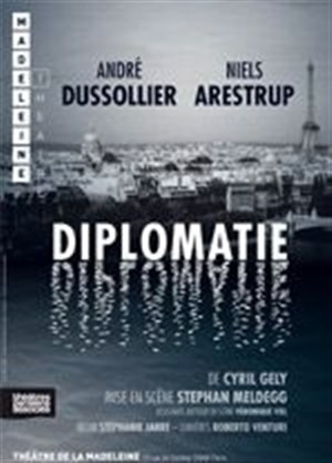 Affiche de Diplomatie | avec André Dussolier et Niels Arestrup