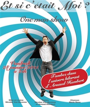 Affiche de Arnaud Humbert dans Et si c'etait moi ?