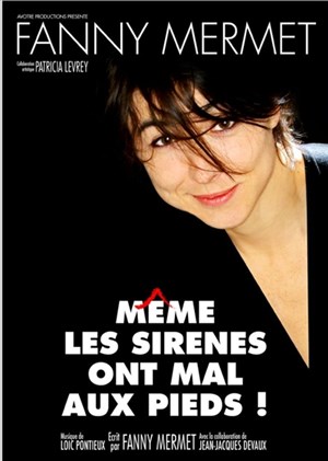 Affiche de Fanny Mermet dans Même les sirènes ont mal aux pieds