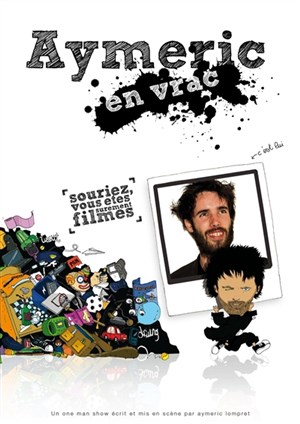 Affiche de Aymeric en vrac dans Souriez vous êtes sûrement filmés