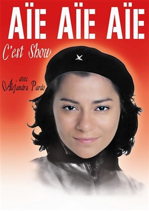 Affiche de Alexandra Pardo dans Aïe aïe aïe c'est Show !